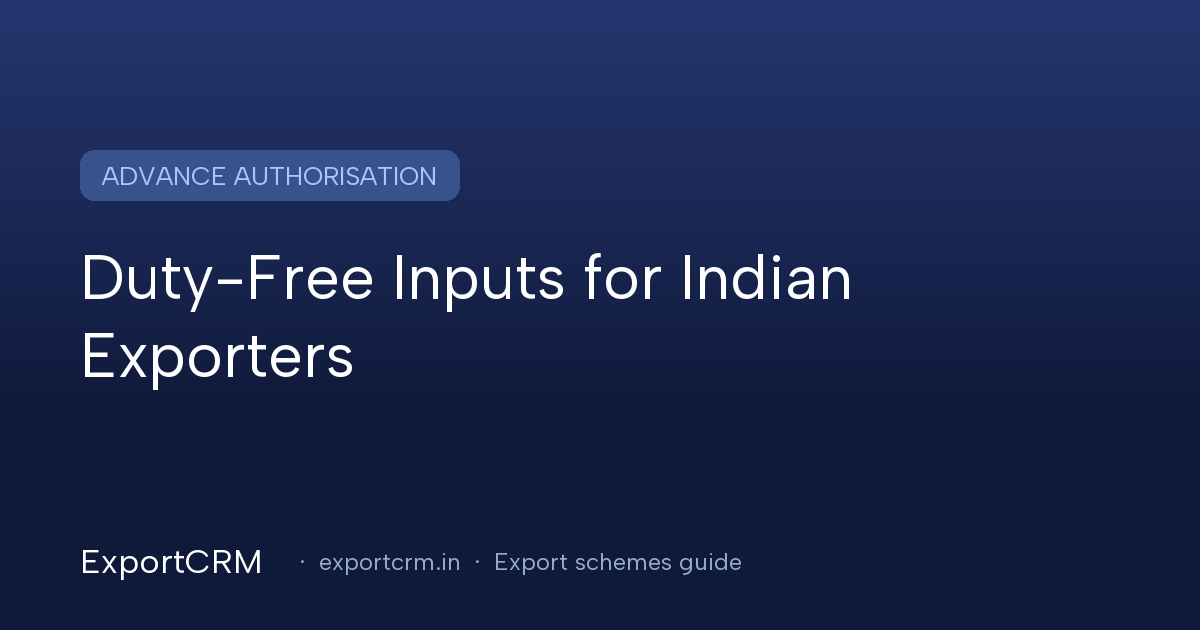 Duty-free imported raw materials entering an Indian export manufacturing line under Advance Authorisation — ExportCRM